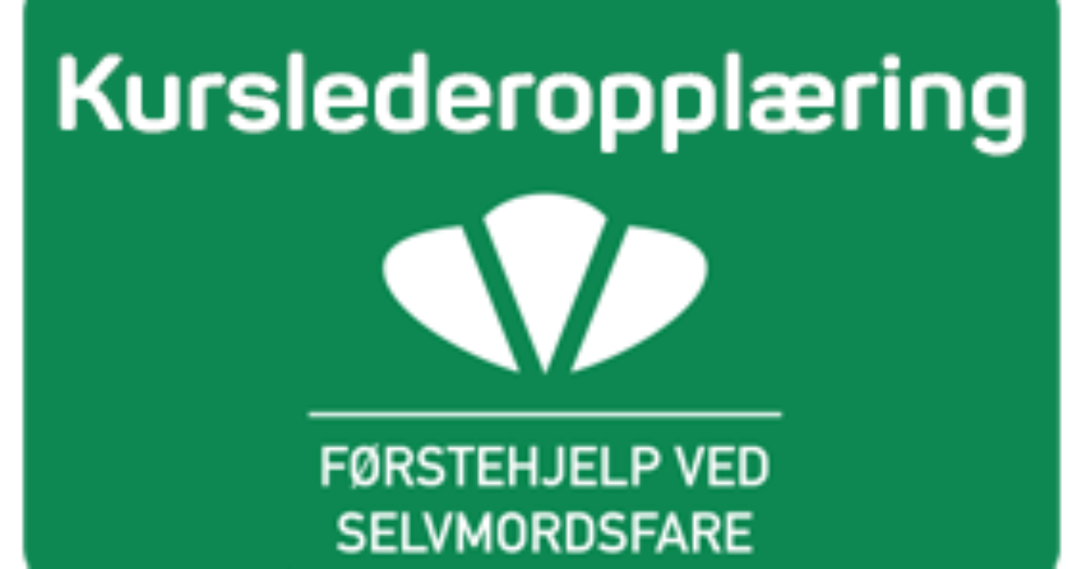 Kurslederkurs Førstehjelp ved selvmordsfare Kurslederkurs Førstehjelp ved selvmordsfare